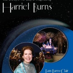 [Download] PDF 🧡 Walt Disney's First Lady of Imagineering Harriet Burns by  Pam Burn