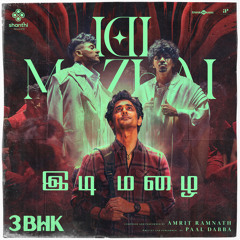 Idi Mazhai (From "3Bhk")