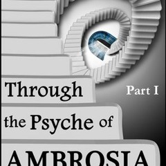 Epub Through the Psyche of Ambrosia: Part I (Worlds Beyond Scripture, #1) by Byron Fortin :)