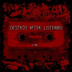 Destroy After Listening