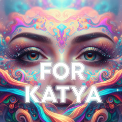 For Katya