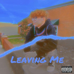 Leaving Me