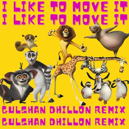 I Like To Move It - Gulshan Dhillon Remix
