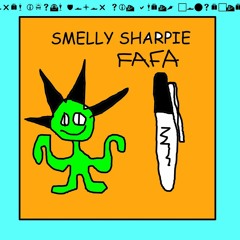 SMELLY SHARPIE(PROD FAFA BITCH)