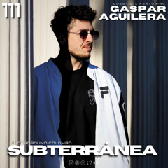 Subterránea Podcast - GASPAR AGUILERA | EP #111
