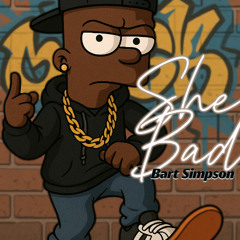 She Bad(Bart Simpson)