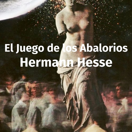 caldera años Piscina Stream [Read] Online El Juego de los Abalorios BY : Hermann Hesse by  Mariasmith2001 | Listen online for free on SoundCloud