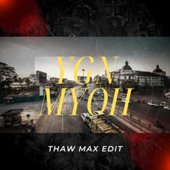 Yangon Myoh (Eillie Accapella) - Thaw Max Edit