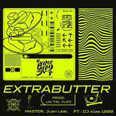 Extra butter - Naruslay Un Tal Yupi ft RIZE 1200