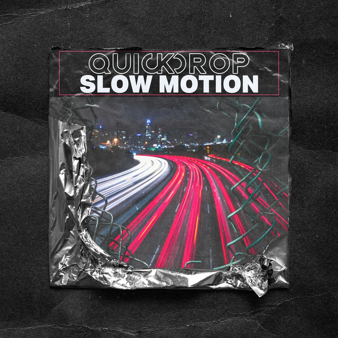 Stream Slow Motion by Quickdrop | Listen online for free on SoundCloud