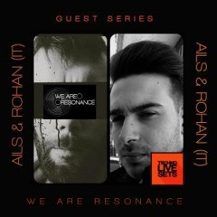 AILS & Rohan (IT) - We Are Resonance Guest Series #185
