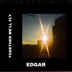 Edgar - Together We’ll Fly (sped up)