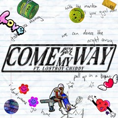 Come My Way feat. LostBoy Chiddy