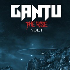 Gantu | The Rise: Mix Series Vol 1