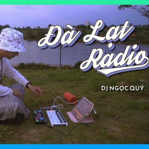 Mixset Đà Lạt Radio - DJ Ngọc Quý