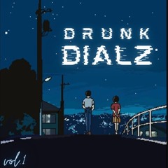 DRUNK DIALZ VOL. 1