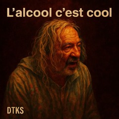 DTKS - Le Flambeau - L'alcool c'est cool  [Hardcore]
