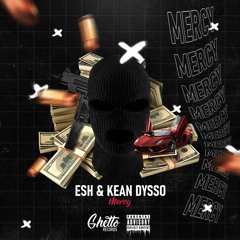 ESH X Kean Dysso - Mercy