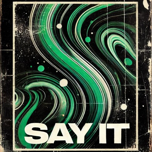 SAY IT