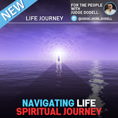 For The People with Judge Dodell | Pathways to Purpose: Embracing Divine Intervention and Your Spiritual Journey