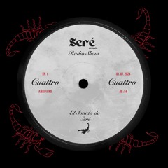Seré Radio EP1 | Cuattro - Amapiano | El Sonido de Seré