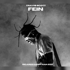 Travis Scott - FE!N (Ricardo Montana Edit) *FREE D/L*