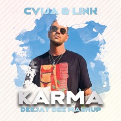 Cvija & Link - Karma (Deejay Dee Mashup)