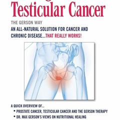 READ/DOWNLOAD Healing Prostate & Testicular Cancer: The Gerson Way download