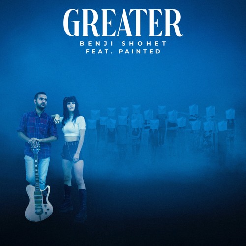 Benji Shohet - Greater [ft. Painted]
