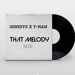 Genesys x T-Man - That Melody (Da Da).mp3