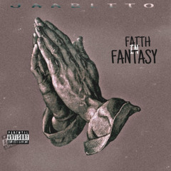 Faith In Fantasy (prod by. 2k & Nocap)
