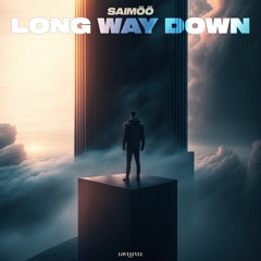 SAIMÖÖ - LONG WAY DOWN