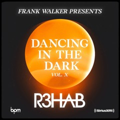 Frank Walker Presents R3HAB - DANCING IN THE DARK Vol. 10