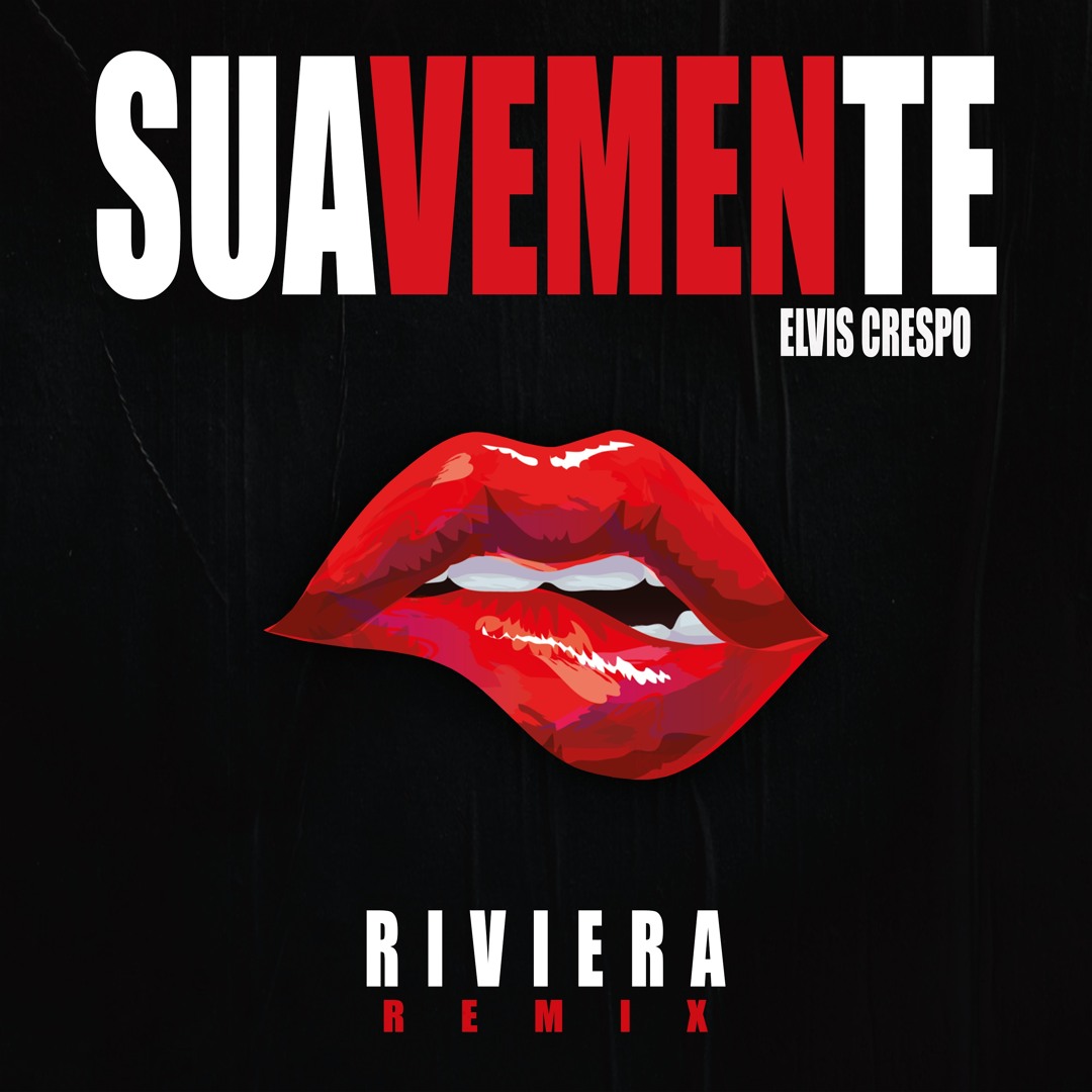Stream Elvis Crespo - Suavemente (R I V I E R A Remix) by R I V I E R A |  Listen online for free on SoundCloud