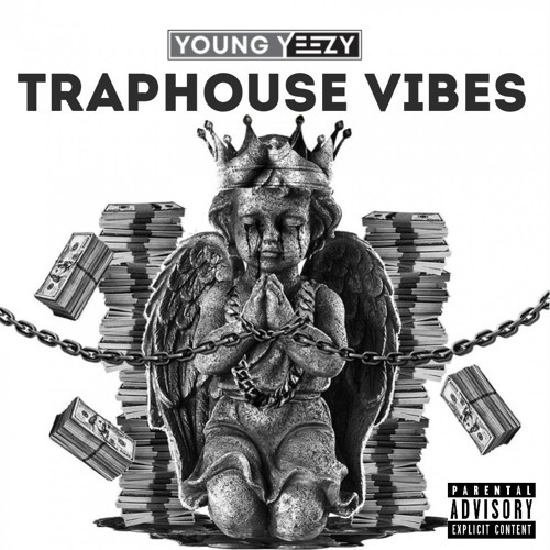 Stream YoungYeezy Listen to Trap House Vibes playlist online for free