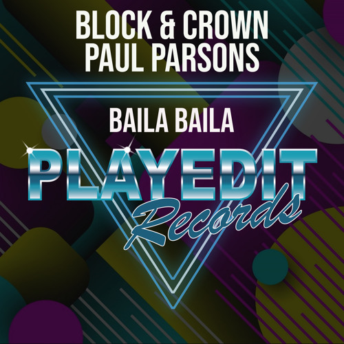 PET031 : Block & Crown, Paul Parsons - Baila Baila (CLUBMIX)