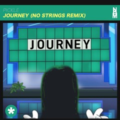 Pickle – Journey (No Strings Remix) [FREE DOWNLOAD]