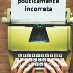 ACCESS [PDF EBOOK EPUB KINDLE] Opinião politicamente incorreta (Portuguese Edition) b