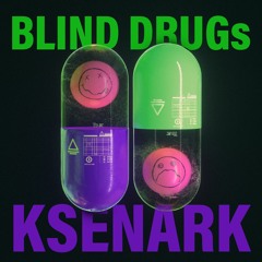 BLIND DRUGs - KSENARK.