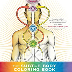 Read EBOOK 📖 The Subtle Body Coloring Book: Learn Energetic Anatomy--from the Chakra