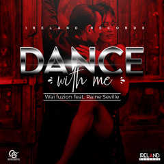 Dance with Me (feat. Raine Seville & Ireland Boss)