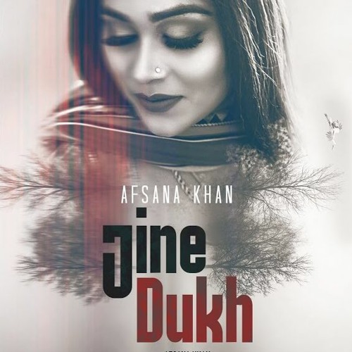 Jine Dukh - Afsana Khan - (Prod By Arky)