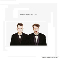 Pet Shop Boy  - it's a sin ( Vaxio Unofficial  Remix )