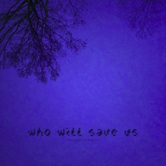 who will save us