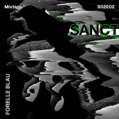 SANCT x forelleblau - Mixtape S02 E02