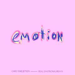 carly rae jepsen - emotion (real emotional remix)
