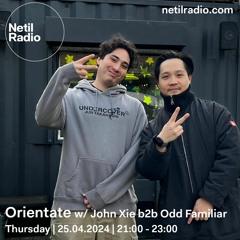 Orientate w/ John Xie b2b Odd Familiar - 25th April 2024