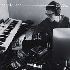 REFRACTION Podcast Series #24 - Brickman
