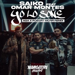 Saiko x Omar Montes - Yo Lo Soñé (AGA x Robert Morr Remix)