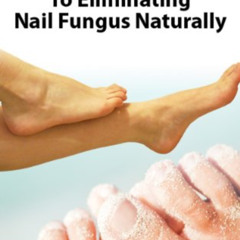 [Read] EPUB 🖋️ Nail Fungus Treatment:The Lazy Man Guide To Curing Nail Fungus Infect